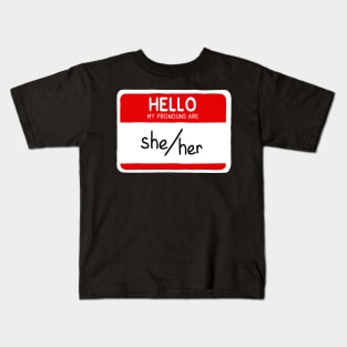 Hello My Pronouns Are She/Her Kids T-Shirt